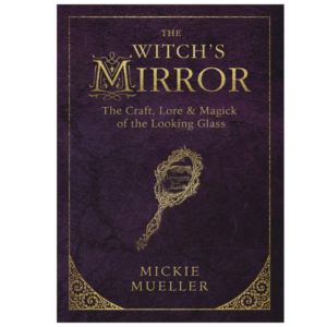 The Witch’s Mirror by Mickie Mueller